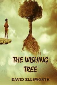 David Ellsworth - The Wishing Tree: Where dreams take root, Häftad. Tillgänglighet: Lägg i varukorg