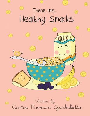 Cintia Roman-Garbelotto - These are... Healthy Snacks, Häftad. Tillgänglighet: Lägg i varukorg