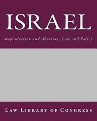 Law Library Of Congress - Israel: Reproduction and Abortion: Law and Policy, Häftad