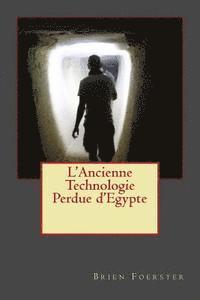 Brien Foerster - L'Ancienne Technologie Perdue d'Egypte, Häftad. Tillgänglighet: Lägg i varukorg
