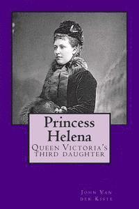 John Van Der Kiste - Princess Helena: Queen Victoria's third daughter, Häftad. Tillgänglighet: Lägg i varukorg