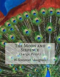 W. Somerset Maugham, John Gahan F. I. E. - The Moon and Sixpence: (Large Print), Häftad. Tillgänglighet: Lägg i varukorg