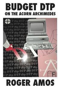 Roger Amos - Budget DTP on the Acorn Archimedes, Häftad. Tillgänglighet: Lägg i varukorg