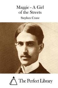 Stephen Crane, The Perfect Library - Maggie - A Girl of the Streets, Häftad