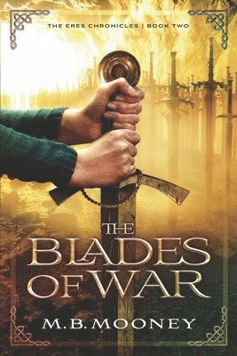 M B Mooney - Blades of War, Häftad. Tillgänglighet: Lägg i varukorg