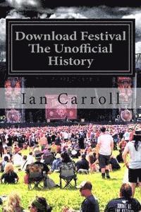 Ian Carroll - Download Festival: The First Seven Rocking Years - The Unofficial Festival History, Häftad