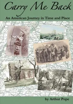 Arthur Pope - Carry Me Back: An American Journey in Time and Place, Häftad. Tillgänglighet: Lägg i varukorg