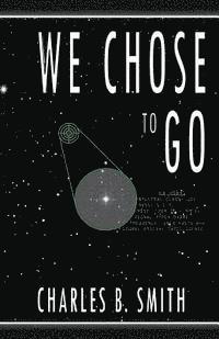 Charles B. Smith - We Chose to Go, Häftad. Tillgänglighet: Lägg i varukorg