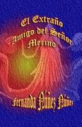 El Extrao Amigo del Seor Merino