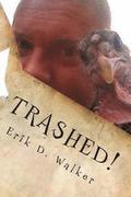 Trashed!: Poems and Short Stories from the Twisted Mind of King E
