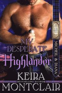 Keira Montclair, Angela Polidoro - My Desperate Highlander: Micheil and Diana, Häftad. Tillgänglighet: Lägg i varukorg