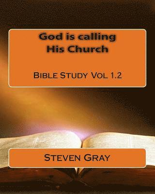 Steven Gray - God is calling His Church Bible Study Vol 1.2, Häftad. Tillgänglighet: Lägg i varukorg