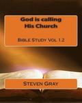 God is calling His Church Bible Study Vol 1.2