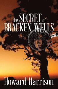 Howard Harrison - The Secret of Bracken Wells, Häftad. Tillgänglighet: Lägg i varukorg