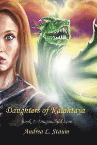 Andrea L. Staum - Daughters of Kalahtaya: Book 2: Dragonchild Lore, Häftad. Tillgänglighet: Lägg i varukorg