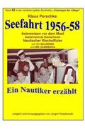 Seefahrt 1956-58 - Asienreisen vor dem Mast: Band 42 in der maritimen gelben Buchreihe bei Juergen Ruszkowski