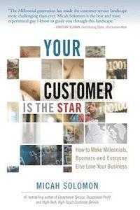 Micah Solomon - Your Customer Is The Star: How To Make Millennials, Boomers and Everyone Else Love Your Business, Häftad. Tillgänglighet: Lägg i varukorg