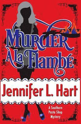 Jennifer L Hart - Murder A La Flambe, Häftad. Tillgänglighet: Lägg i varukorg
