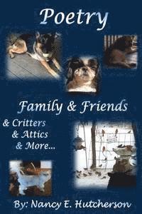 Theresa Jean Nichols, Nancy E. Hutcherson - Poetry Family and Friends: & Critters & Attics & More, Häftad. Tillgänglighet: Lägg i varukorg