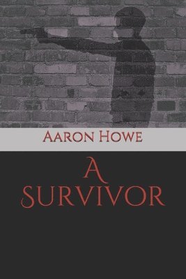 Aaron Howe - Survivor, Häftad