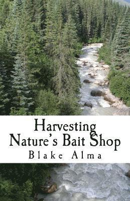 Blake Alma - Harvesting Nature's Bait Shop, Häftad. Tillgänglighet: Lägg i varukorg