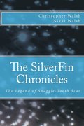 SilverFin Chronicles - The Legend of Snaggle-Tooth Scar
