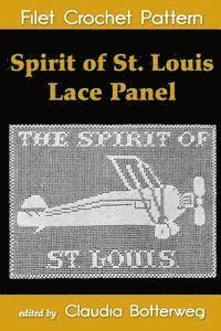 Claudia Botterweg, F. a. Wright - Spirit of St. Louis Lace Panel Filet Crochet Pattern: Complete Instructions and Chart, Häftad