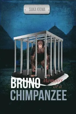 Siaka Kroma - Bruno: Memoirs of a Chimpanzee, Häftad. Tillgänglighet: Lägg i varukorg
