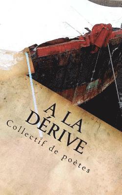 Collectif De Poetes - A la dérive, Häftad. Tillgänglighet: Lägg i varukorg