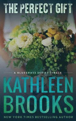 Kathleen Brooks - The Perfect Gift: Bluegrass Single #3, Häftad. Tillgänglighet: Lägg i varukorg