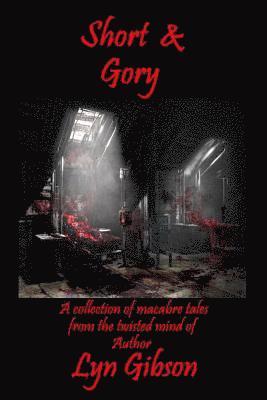 Lyn Gibson - Short & Gory, Häftad. Tillgänglighet: Lägg i varukorg