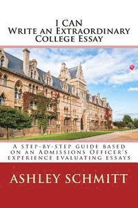 Ashley Schmitt - I Can Write An Extraordinary College Essay, Häftad. Tillgänglighet: Lägg i varukorg
