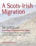 A Scots-Irish Migration: The Gillilands - From King's Mountain to East Texas
