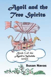 Susan Navas - Agnil and the Tree Spirits: Book 3 of the Agnil's Worlds series, Häftad. Tillgänglighet: Lägg i varukorg