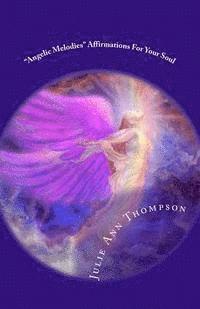 Julie Ann Thompson, Diana Morrison - "Angelic Melodies": Affirmations For Your Soul, Häftad. Tillgänglighet: Lägg i varukorg