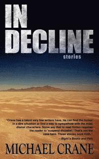Michael Crane - In Decline (stories), Häftad. Tillgänglighet: Lägg i varukorg