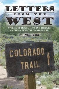 John Terry - Letters from the West: Stories of travel into and through American mountains and deserts, Häftad. Tillgänglighet: Lägg i varukorg