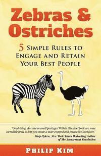 Philip Kim - Zebras & Ostriches: 5 Simple Rules to Engage and Retain Your Best People, Häftad