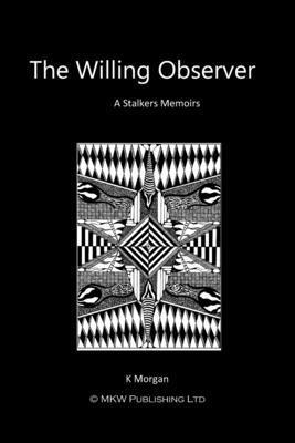 K. Morgan, K. L. Wicks - The Willing Observer, Häftad. Tillgänglighet: Lägg i varukorg