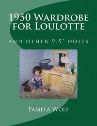 Pamela Wolf - 1950 Wardrobe for Loulotte: and other 9.5" dolls, Häftad. Tillgänglighet: Lägg i varukorg