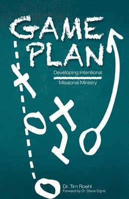 Tim Roehl - Game Plan: Developing Intentional Missional Ministry, Häftad. Tillgänglighet: Lägg i varukorg