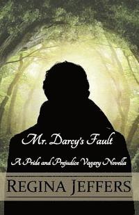 Regina Jeffers - Mr. Darcy's Fault: A Pride and Prejudice Vagary Novella, Häftad