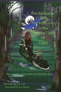 Z. B. Lee - The Rougarou and The Fe Fo Lay in the Magical Land of Cajun, Häftad