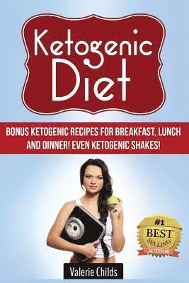 Valerie Childs - Ketogenic Diet: BONUS Ketogenic Recipes for Breakfast, Lunch and Dinner! Even Ketogenic Shakes!, Häftad. Tillgänglighet: Lägg i varukorg