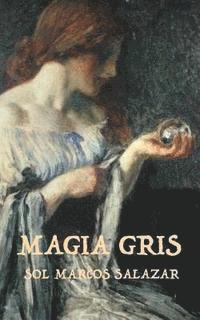 Sol Marcos Salazar - Magia Gris, Häftad. Tillgänglighet: Lägg i varukorg