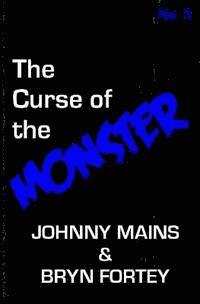 Byrn Fortey, Johnny Mains - The Curse of the Monster, Häftad