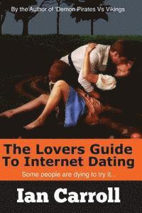 Ian Carroll - The Lovers Guide To Internet Dating, Häftad