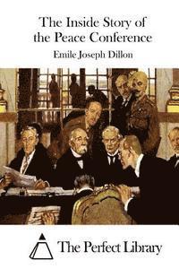 Emile Joseph Dillon, The Perfect Library - The Inside Story of the Peace Conference, Häftad. Tillgänglighet: Lägg i varukorg