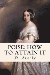 D. Starke - Poise: How to Attain It, Häftad. Tillgänglighet: Lägg i varukorg