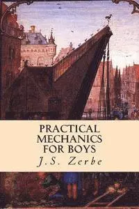 J. S. Zerbe - Practical Mechanics for Boys, Häftad. Tillgänglighet: Lägg i varukorg